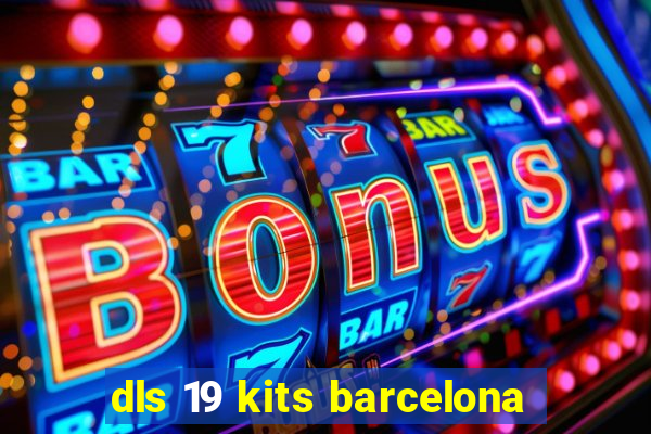 dls 19 kits barcelona